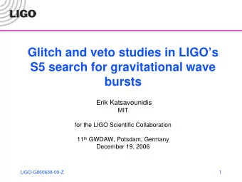 Glitch and veto studies in LIGOs  S5 search for gravitational wave  bursts  Erik Katsavounidis