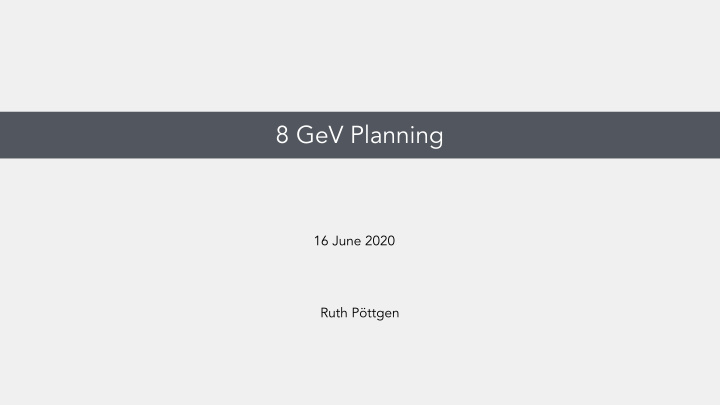 8 gev planning