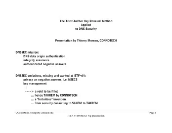 The Trust Anchor Key Renewal Method  Applied  to DNS Security  Presentation by Thierry Moreau,