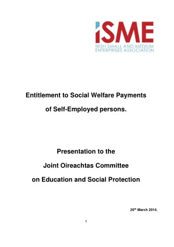 Entitlement to Social Welfare Payments  of Self-Employed persons.  Presentation to the  Joint