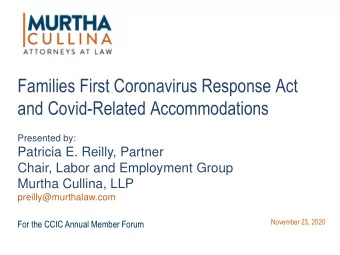 Families First Coronavirus Response Act  and Covid-Related Accommodations  Presented by:  Patricia