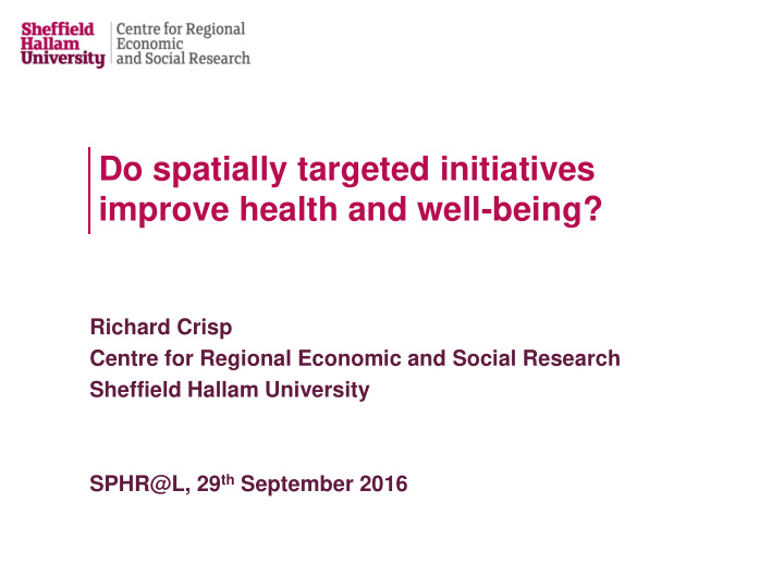 do spatially targeted initiatives improve health and well
