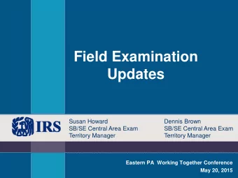 Field Examination  Updates  Susan Howard  Dennis Brown  SB/SE Central Area Exam  SB/SE Central Area