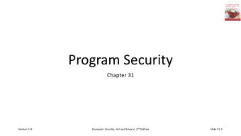 Program Security  Chapter 31 Computer Security: Art and Science , 2 nd Edition  Version 1.0  Slide
