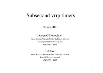 Subsecond vrrp timers  16 July 2003  Karen ODonoghue  Naval Surface Warfare Center Dahlgren