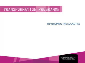 DEVELOPING THE LOCALITIES  1  Key figures  148m Council Shortfall  73m Savings targeted