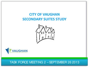 CITY OF VAUGHAN  SECONDARY SUITES STUDY EPTEMBER 26 2013  TAS  K FORCE MEETING 2   S  Agenda