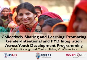 Collectively Sharing and Learning: Promoting  Gender-Intentional and PYD Integration  Across  Youth