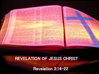 REVELATION OF JESUS CHRIST  Revelation 3:14-22  Church in Laodicea  Revelations 3:14-22 ESV  [To