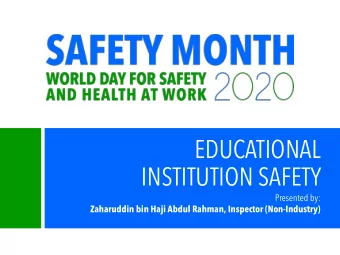 EDUCATIONAL  INSTITUTION SAFETY  Presented by:  Zaharuddin bin Haji Abdul Rahman, Inspector