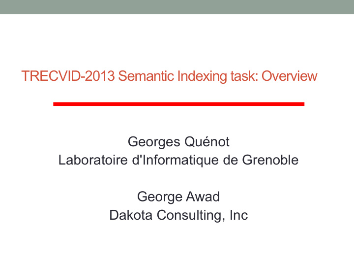 trecvid 2013 semantic indexing task overview