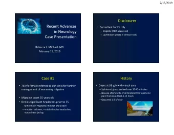 Recent Advances  Consultant for Eli Lilly  Emgality (FDA approved)  in Neurology