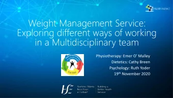 Exploring different ways of working  in a Multidisciplinary team  Physiotherapy: Emer O Malley