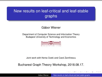 New results on leaf-critical and leaf-stable  graphs  Gbor Wiener  Department of Computer Science