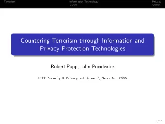 Countering Terrorism through Information and  Privacy Protection Technologies  Robert Popp, John