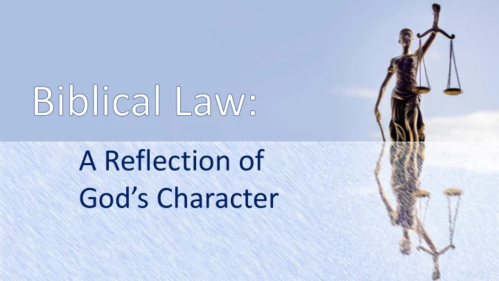 a reflection of god s character what do we do with the