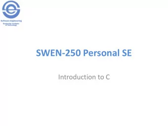 SWEN-250 Personal SE  Introduction to C  A Bit of History  Developed in the early to mid 70s