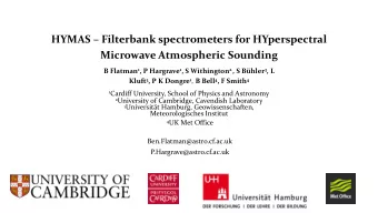 HYMAS  Filterbank spectrometers for HYperspectral  Microwave Atmospheric Sounding B Flatman 1 ,