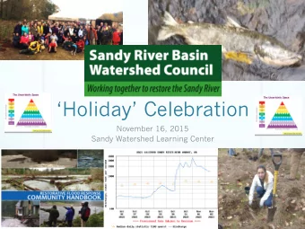 Holiday Celebration  November 16, 2015  Sandy Watershed Learning Center  Council Development