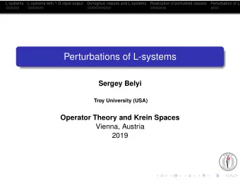 Perturbations of L-systems  Sergey Belyi  Troy University (USA)  Operator Theory and Krein Spaces