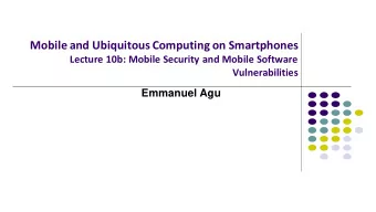 Mobile and Ubiquitous Computing on Smartphones  Lecture 10b: Mobile Security and Mobile Software