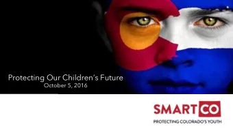 Protecting Our Childrens Future  October 5, 2016  About Smart Colorado  Citizen led
