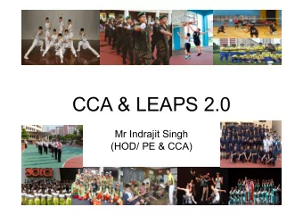 CCA &amp; LEAPS 2.0  Mr Indrajit Singh  (HOD/ PE &amp; CCA)  Co-Curricular Programmes   4