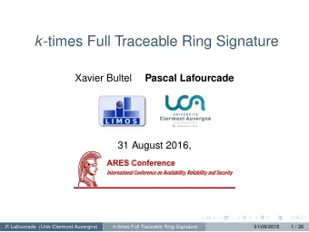k -times Full Traceable Ring Signature  Xavier Bultel  Pascal Lafourcade  31 August 2016,  P  .