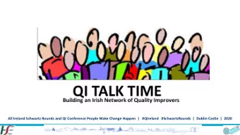 All Ireland Schwartz Rounds and QI Conference People Make Change Happen  |   #QIreland