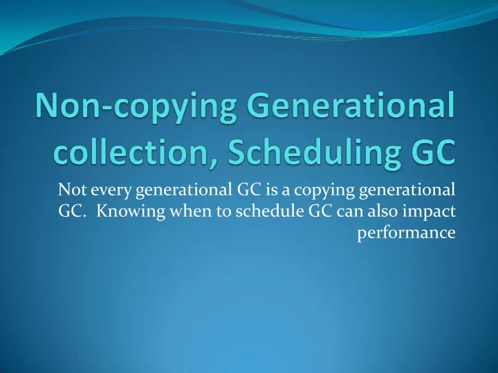 not every generational gc is a copying generational