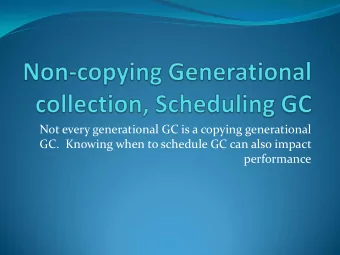 Not every generational GC is a copying generational  GC.  Knowing when to schedule GC can also