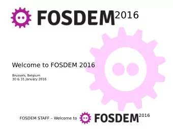 2016  Welcome to FOSDEM 2016  Brussels, Belgium  30 &amp; 31 January 2016  2016  FOSDEM STAFF