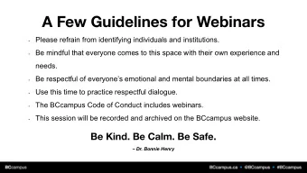 A Few Guidelines for Webinars  Please refrain from identifying individuals and institutions.