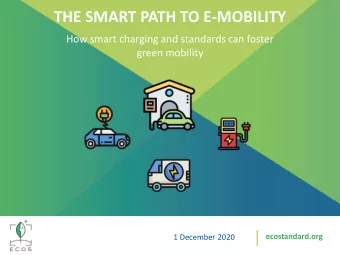 THE SMART PATH TO E-MOBILITY  How smart charging and standards can foster  green mobility