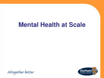 Mental Health at Scale  Our priorities 2018 - 2020  Positive  behaviour change   smoking,