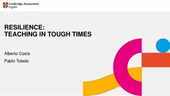 TEACHING IN TOUGH TIMES  Alberto Costa  Pablo Toledo  Agenda  01  02  03  What is your life like?