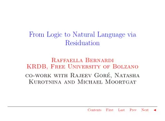 From Logic to Natural Language via  Residuation  Raffaella Bernardi  KRDB, Free University of