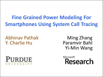 Fine Grained Power Modeling For  Smartphones Using System Call Tracing  Abhinav Pathak  Ming Zhang