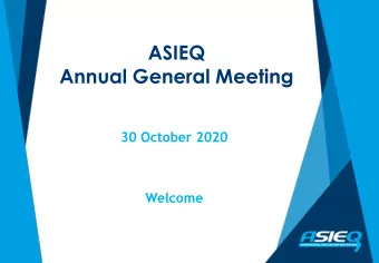 ASIEQ  Annual General Meeting  30 October 2020  Welcome  ASIEQ Presidents Report  Annual General