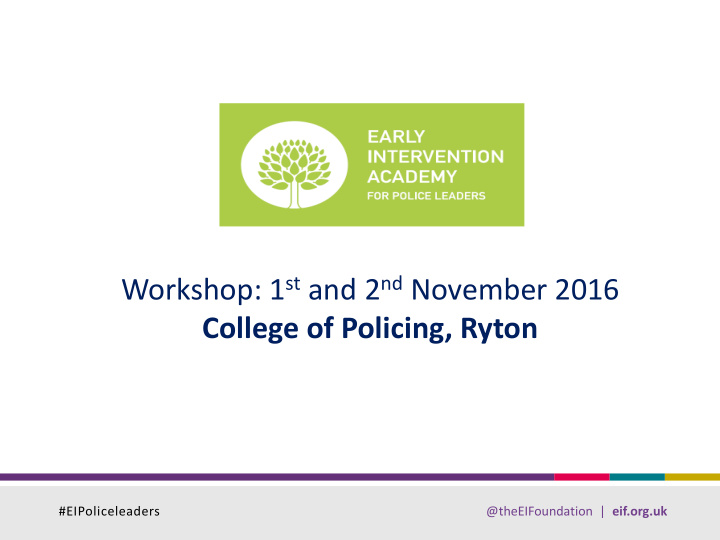 workshop 1 st and 2 nd november 2016 college of policing