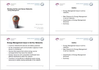 Energy Management Issue in Ad Hoc Networks  Outline   In ad hoc networks the devices are battery