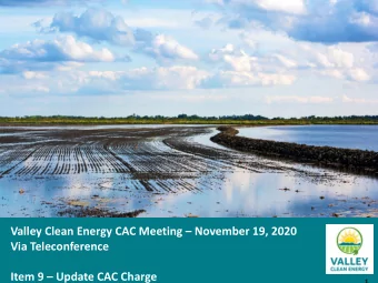 Valley Clean Energy CAC Meeting  November 19, 2020  Via Teleconference Item 9  Update CAC