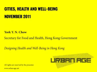 CITIES, HEALTH AND WELL-BEING  NOVEMBER 2011  Designing  Health and Well-being  in Hong Kong  Dr
