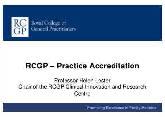 RCGP  Practice Accreditation  Professor Helen Lester  Chair of the RCGP Clinical Innovation and
