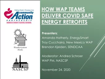 HOW WAP TEAMS  DELIVER COVID SAFE  ENERGY RETROFITS  Presenters:  Amanda Hatherly, EnergySmart
