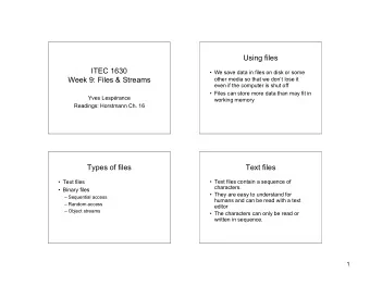 Using files  ITEC 1630   We save data in files on disk or some  Week 9: Files &amp; Streams