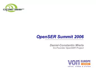 OpenSER Summit 2006  Daniel-Constantin Mierla  Co-Founder OpenSER Project  Thank to our sponsors...