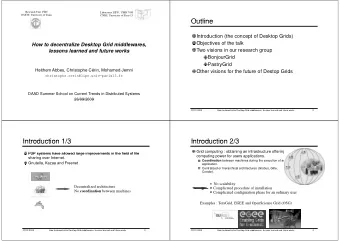 Outline  Outline  Introduction (the concept of Desktop Grids)  Objectives of the talk  How to
