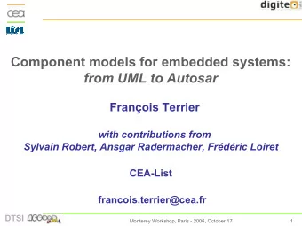 Component models for embedded systems:  from UML to Autosar  Franois Terrier  with contributions