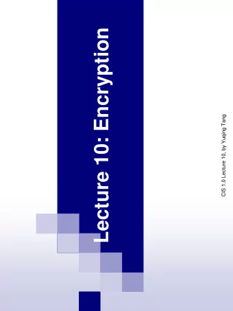 Lecture 10: Encryption  CIS 1.0 Lecture 10, by Yuqing Tang  How messages being sent?  Packet